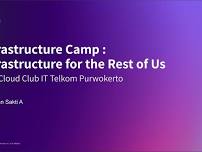 Infrastructure Camp : Infrastructure for the Rest of Us