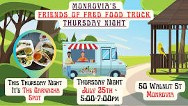 7/25/24 Monrovia & Friends Food Truck Thursday w The Garnacha Spot
