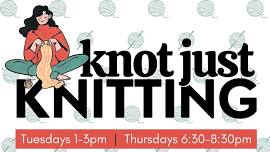 Knot Just Knitting