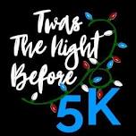 Twas the Night Before 5K