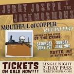 Jerry Joseph & The Jackmormons - Mouthful of Copper Revisited @ Butte Depot - Butte, MT
