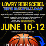 Lowry High School Youth Basketball Camp • See flyer for time slots