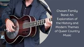 Chosen Family Band: An Exploration of the History and Modern Themes of Queer Country Music