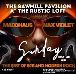 Maddhaus & Max Violet @ The Sawmill Pavilion