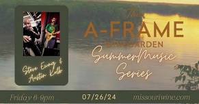 The A-Frame Summer Music Series: Steve Ewing & Austin Kolb