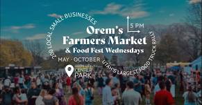 Orem's Farmers Market & Food Fest Wednesdays!
