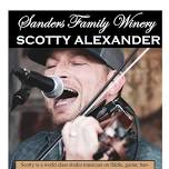 WOW! SCOTTY ALEXANDER RETURNS BY POPULAR DEMAND TO SANDERS WINERY AUG. 17, 2024!!