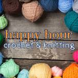 Happy Hour Crochet & Knitting [Hybrid Program]
