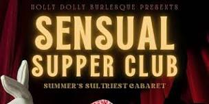 SENSUAL SUPPER CLUB: Summer's Sultriest Cabaret  {FRIDAY, JUNE 21ST}