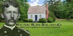 Walter Reed Birthplace : Guided Tours  — Gloucester County, VA