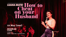 HOW TO CHEAT ON YOUR HUSBAND in SCOPJE • Stand-up Comedy in English