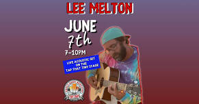 Live Music with Lee Melton! Fri June 7th!