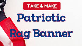 Take & Make: Patriotic Rag Banner