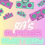 80's Murder Mystery Party