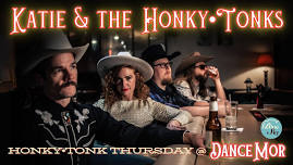 Honky Tonk Thursdays at the DanceMor w/ Katie and the Honky Tonks