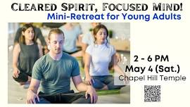 Young Adults' Mini Retreat - Cleared Spirit, Focused Mind (Saturday, May 4) — Won Buddhism of North Carolina
