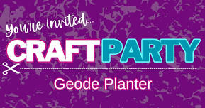 Craft Party: Geode Planter