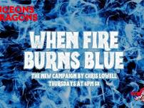 D&D 5E: When Fire Burns Blue (Closed Group)