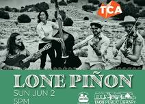 TCA Presents: Lone Piñon