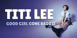 Titi Lee: Good Girl Gone Baddie