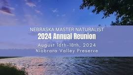 Nebraska Master Naturalist 2024 Annual Reunion