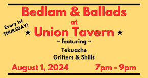 Bedlam & Ballads | Union Tavern featuring Tekuache and Grifters & Shills