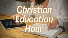 Christian Education Hour