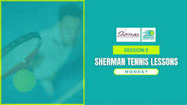 SHERMAN TENNIS LESSONS - Beginner Tennis Session E ( 7 to 10YR)