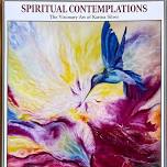 Spiritual Contemplations: The Visionary Art of Karina Silver