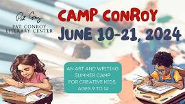 Camp Conroy 2024 |  Day Camp for Young Writers & Artists, Ages 9-14