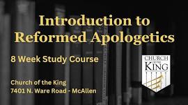Introduction to Reformed Apologetics
