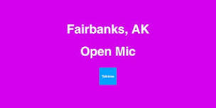Open Mic - Fairbanks