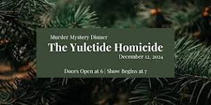 Murder Mystery Dinner: A Yuletide Homicide