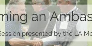 Becoming an Ambassador: Information Session presented by the LA Metro Chamber