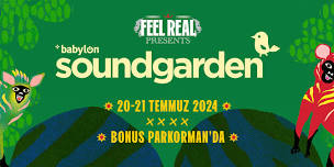 Feel Real Presents Babylon Soundgarden