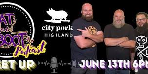 EAT the BOOT Meet Up at City Pork Highland