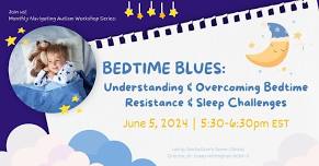 Monthly Parent Workshop: Understanding & Overcoming Sleep Resistance & Challenges