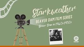 Starkweather Beaver Dam Film Series