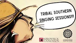 Tribal Southern Singing Sessions