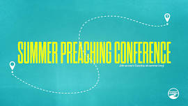 Summer Preaching Conference