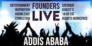 Founders Live Addis Ababa — Founders Live