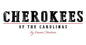Cherokees of the Carolinas By Dennis Chastain