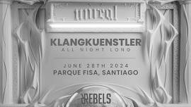Unreal x Klangkuenstler ALL NIGHT LONG (World Tour) - Chile pres. by Rebels Records