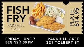 Fish Fry Friday @ Parkhill Cafe June 7