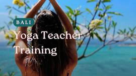 Bali Yoga Teacher Training - 7 – 28 June, 2024