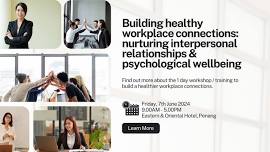 Building Healthy Workplace Connections Workshop by 2 Clinical Psychologists