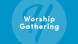 Worship Gathering & More