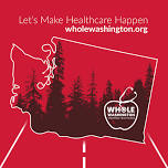 Whole Washington “Let’s Make Healthcare Happen!” Town Hall- Moses Lake