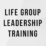 Life Group Leadership Training — Valley Fellowship Church