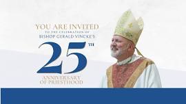 Bishop Gerald Vincke’s 25th anniversary of priesthood